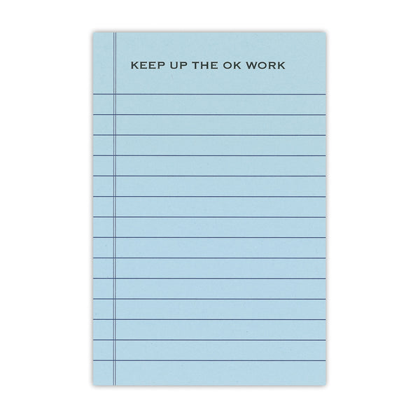 Keep up the work notepad