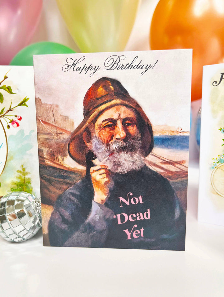 Not Dead Yet Funny Birthday Card - Sailor