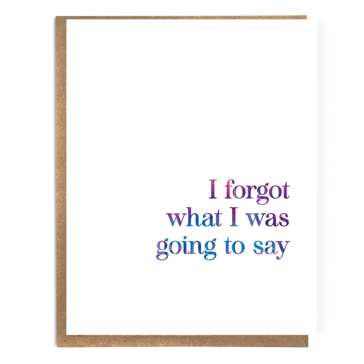 I Forgot What I Was Going To Say; Funny Birthday Card; Aging