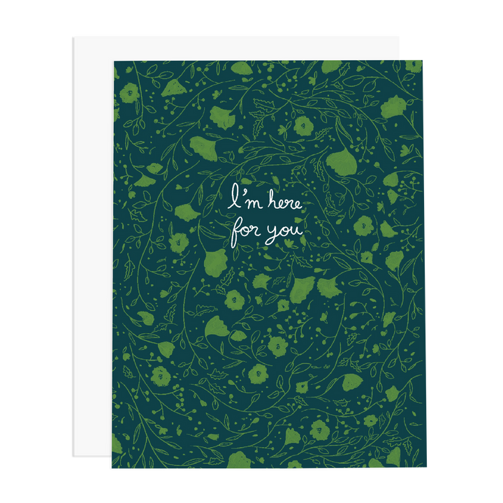 I'm Here for You Greeting Card