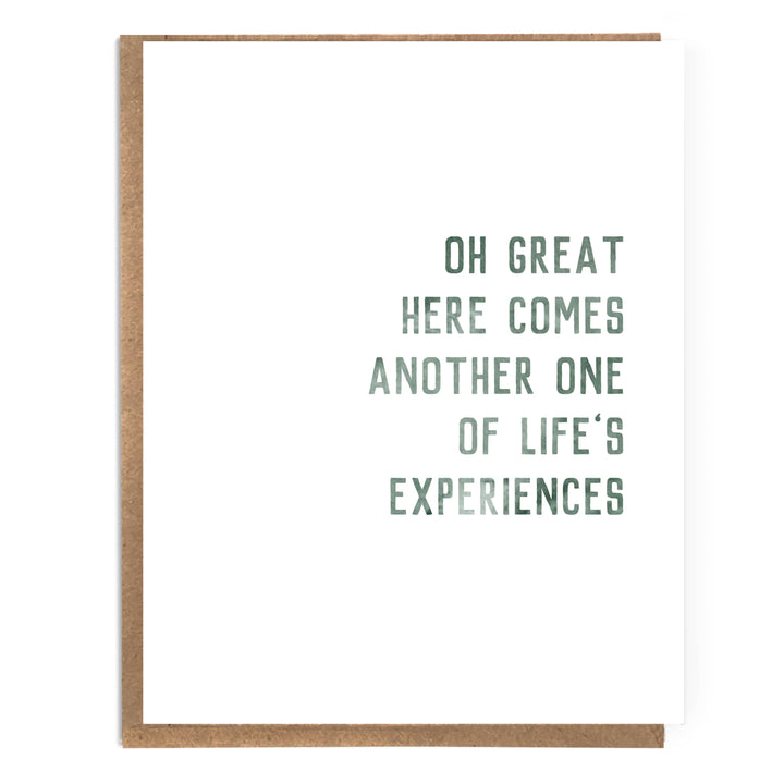 Oh Great Here Comes Another One Of Life's Experiences: Card