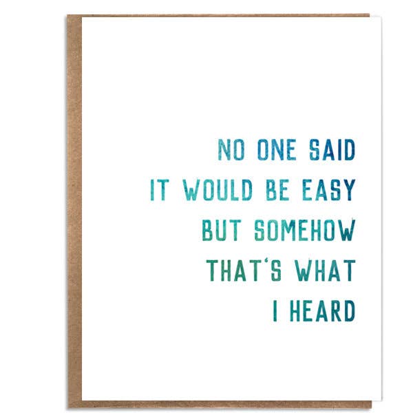 No One Said Life Would Be Easy But Somehow That's What I Heard; Funny Quotes; Funny Text Card; Sarcastic Quotes; Inspirational Quotes