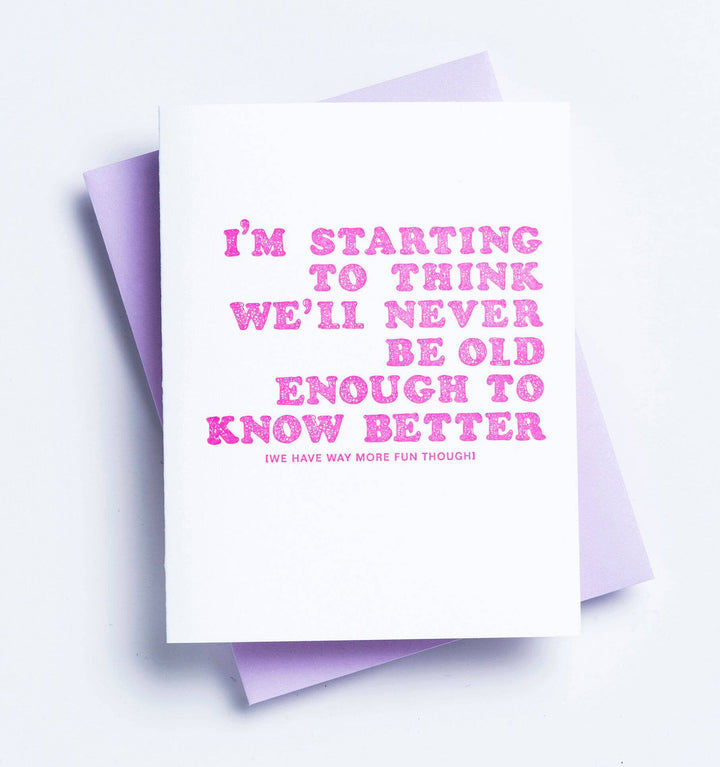 Never Old Enough - funny best friend greeting card