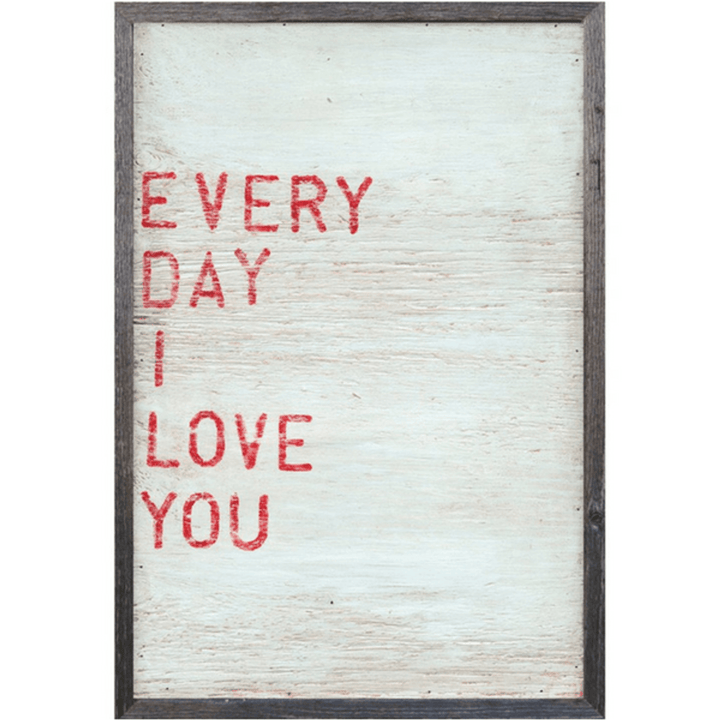 Every Day I Love You Art Print, grey wood, 25