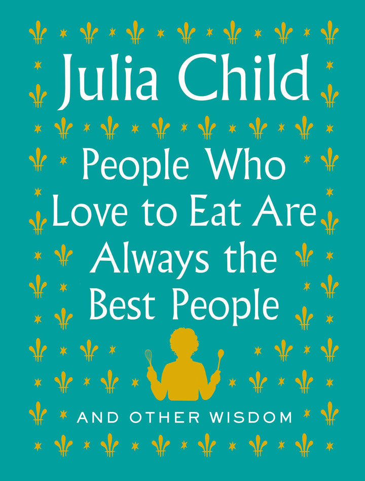 Julia Child: People Who Love to Eat