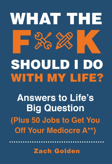 What The F*@# Should I Do With My Life?