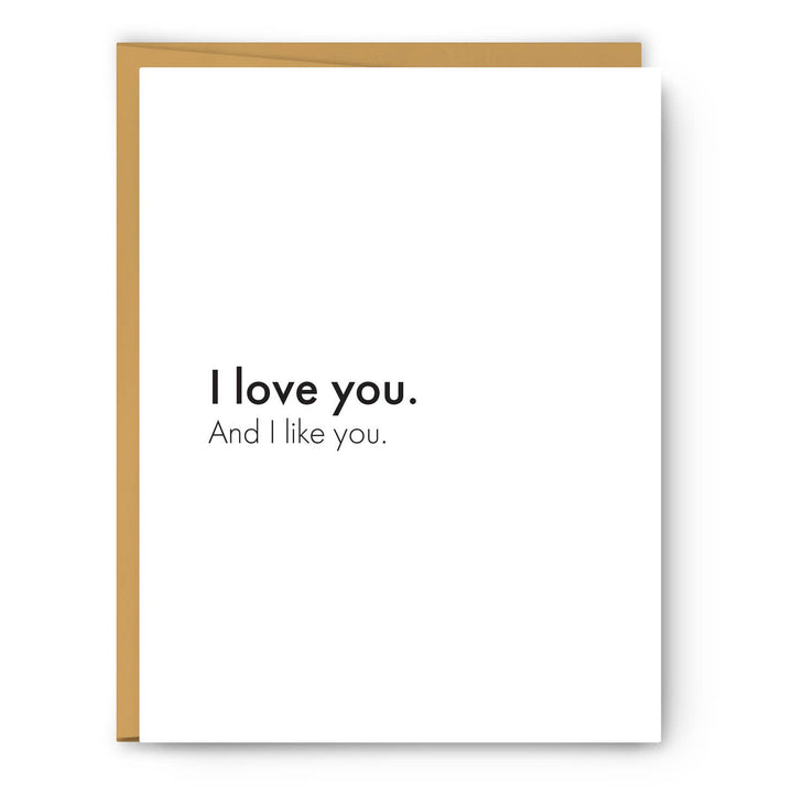 I Love You And I Like You - Love & Friendship Card