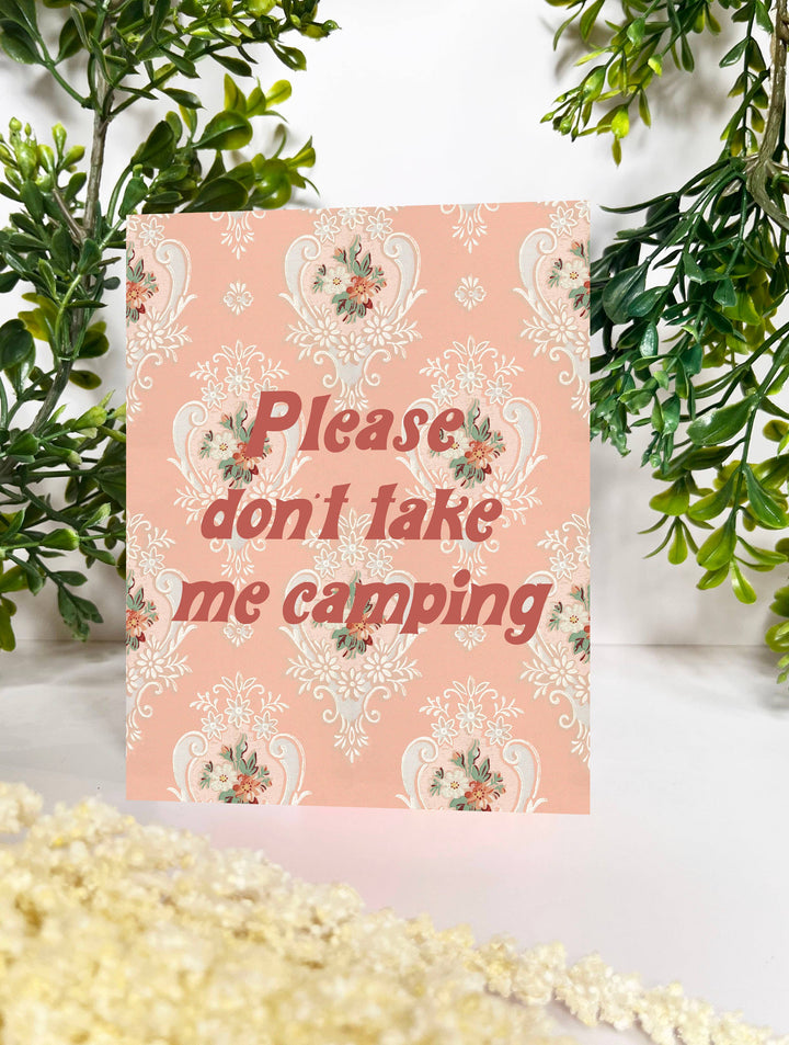 Don't Take Me Camping Funny Card - Fun Valentine Love Cards